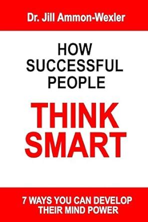 HOW SUCCESSFUL PEOPLE THINK SMART 7 Ways YOU Can Develop Their Mind Power Doc