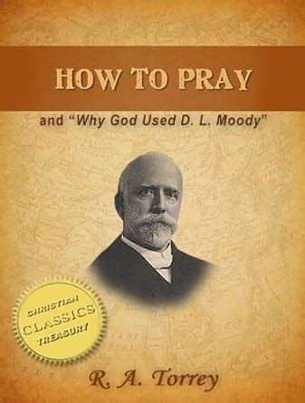 HOW TO PRAY and WHY GOD USED D L MOODY Epub