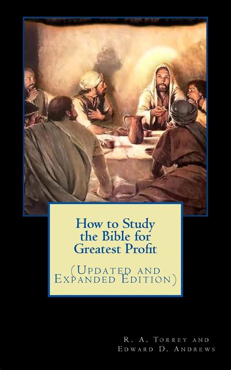 HOW TO STUDY THE BIBLE FOR GREATEST PROFIT UPDATED AND EXPANDED EDITION Kindle Editon