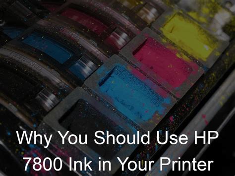 HP 7800 Ink: The Epitome of Printing Precision