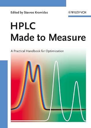 HPLC Made to Measure A Practical Handbook for Optimization Reader