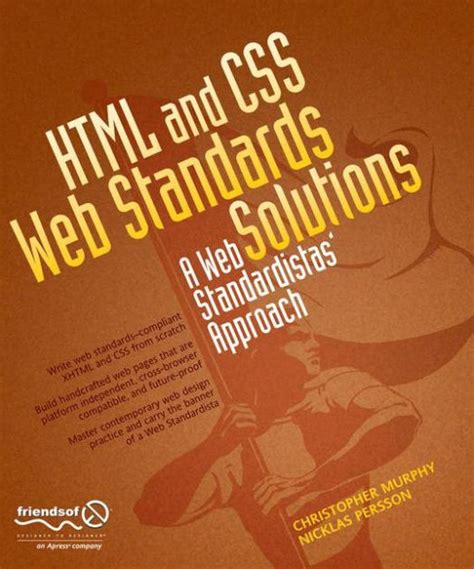 HTML and CSS Web Standards Solutions A Web Standardistas Approach 1st Edition PDF