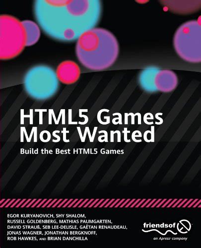 HTML5 Games Most Wanted Build the Best HTML5 Games PDF