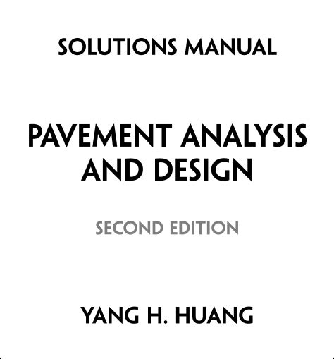 HUANG PAVEMENT ANALYSIS AND DESIGN SOLUTIONS MANUAL Ebook Doc