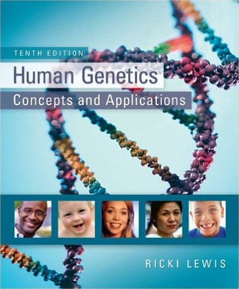 HUMAN GENETICS CONCEPTS AND APPLICATIONS BY RICKI LEWIS FREE DOWNLOAD Ebook Reader