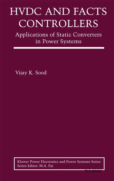 HVDC and FACTS Controllers Applications of Static Converters in Power Systems 1st Edition Epub