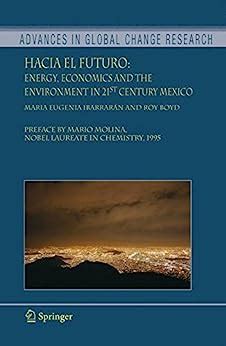 Hacia el Futuro Energy, Economics and the Environment in 21st Century Mexico 1st Edition Epub