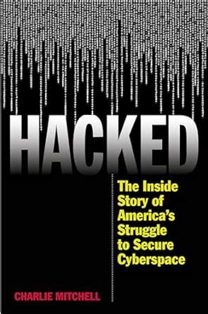 Hacked The Inside Story of America s Struggle to Secure Cyberspace Epub
