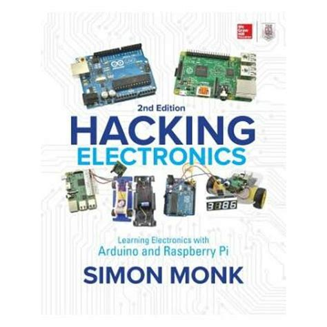 Hacking Electronics Learning Electronics with Arduino and Raspberry Pi Second Edition Epub