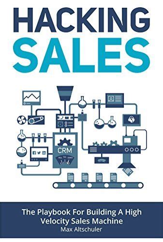 Hacking Sales: The Playbook For Building A High Ebook Doc