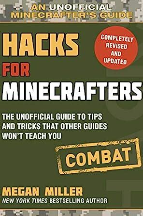 Hacks for Minecrafters Combat Edition The Unofficial Guide to Tips and Tricks That Other Guides Won t Teach You Kindle Editon