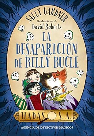 Hadas SA La desaparición de Billy Bucle Literatura Infantil 6-11 Años Hadas SA Spanish Edition