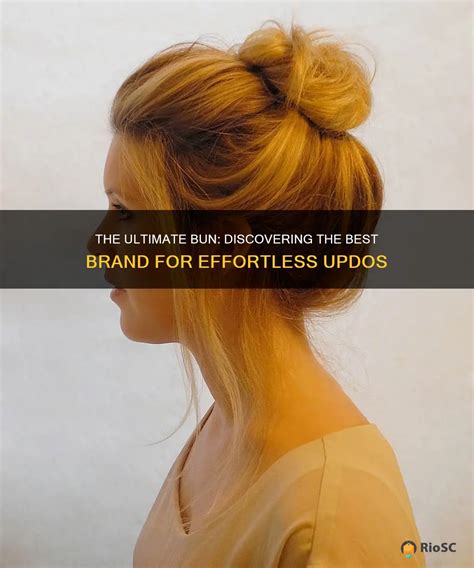 Hair Bun Makers: The Ultimate Guide to Effortless and Stylish Updos