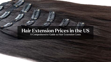 Hair Extension Prices: A Comprehensive Guide