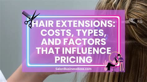 Hair Extensions Cost: Unveiling the Factors That Affect Your Hairstyle Investment