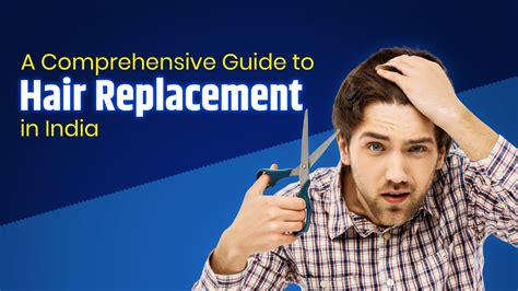 Hair Replacement Hair: 10,000+ Characters of Comprehensive Information