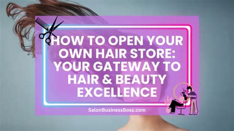 Hair Store Open: Your Gateway to Exquisite Hair Extensions