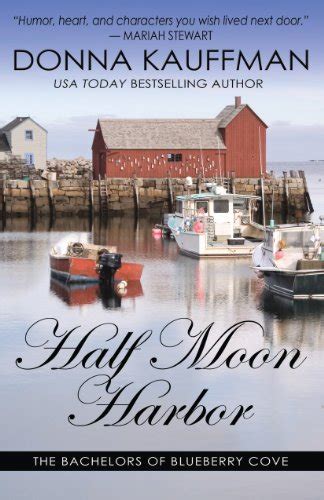 Half Moon Harbor The Bachelors of Blueberry Cove Reader