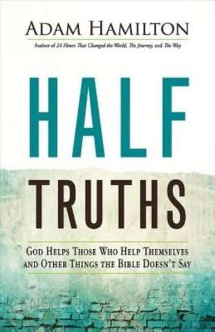 Half Truths Themselves Things Doesnt Reader