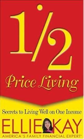 Half-Price Living: Secrets to Living Well on One Income Epub