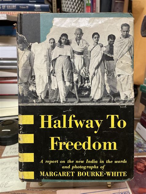 Halfway to freedom A report on the new India in the words and photographs of Margaret Bourke-White Kindle Editon