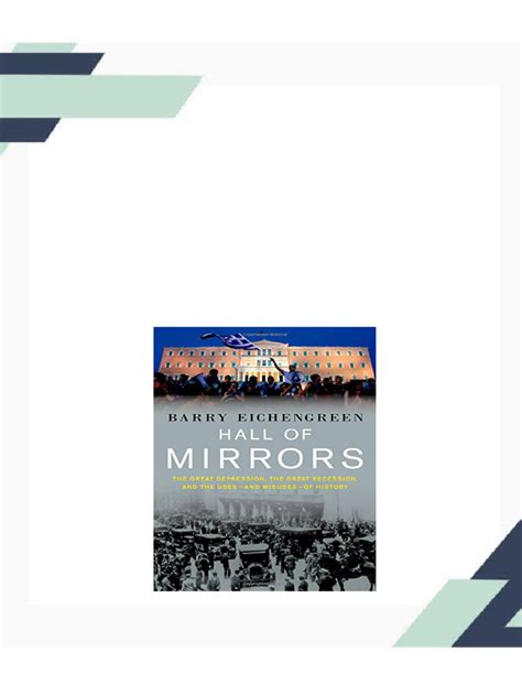 Hall of Mirrors The Great Depression the Great Recession and the Uses-and Misuses-of History Doc