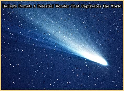 Halley's Comet: An Eternal Celestial Wonder