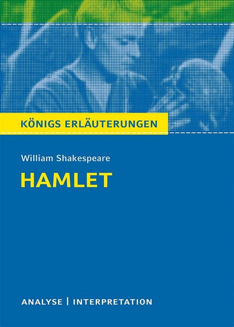 Hamlet von William Shakespeare Königs Erläuterungen Textanalyse und Interpretation mit ausführlicher Inhaltsangabe und Abituraufgaben mit Lösungen Kindle Editon