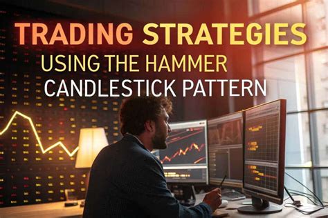 Hammer Trading: A Comprehensive Guide to Mastering the Downward Overhanging Candlestick Pattern