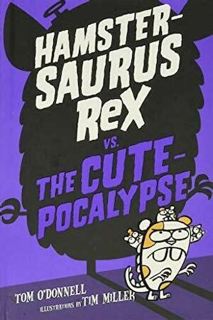 Hamstersaurus Rex vs the Cutepocalypse