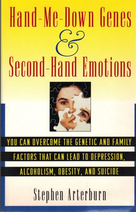 Hand Me Down Genes and Second-Hand Emotions Overcoming Genetic Condtn Alcohol Doc