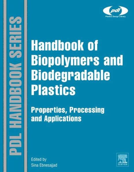 Handbook of Biopolymers and Biodegradable Plastics Properties, Processing and Applications Doc