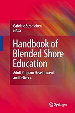 Handbook of Blended Shore Education Adult Program Development and Delivery 1st Edition Kindle Editon