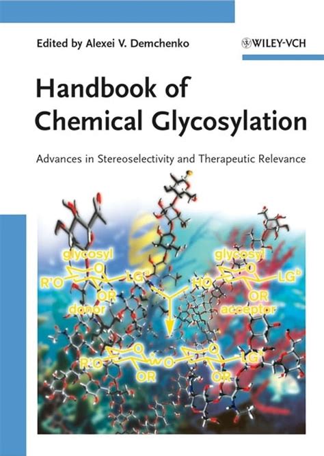 Handbook of Chemical Glycosylation Advances in Stereoselectivity and Therapeutic Relevance Kindle Editon