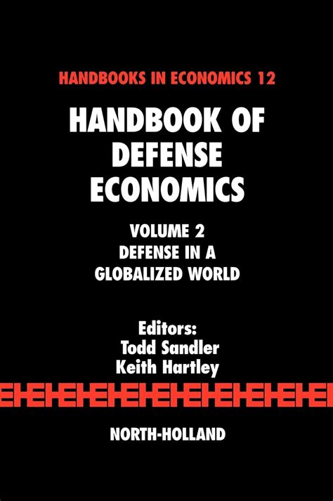 Handbook of Defense Economics Defense in a Globalized World Reader