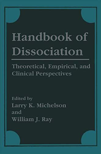 Handbook of Dissociation Theoretical, Empirical, and Clinical Perspectives 1st Edition Reader