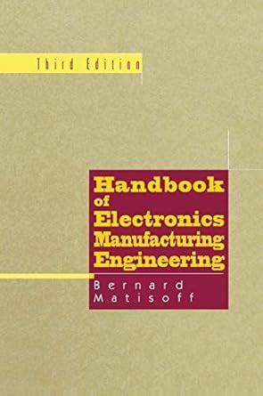 Handbook of Electronic Manufacturing Engineering 3rd Edition Kindle Editon