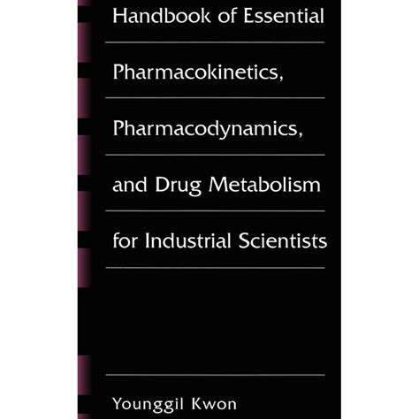 Handbook of Essential Pharmacokinetics, Pharmacodynamics and Drug Metabolism for Industrial Scientis Kindle Editon