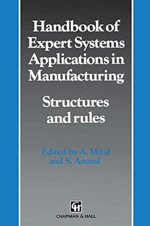 Handbook of Expert Systems Applications in Manufacturing Structures and Rules Kindle Editon