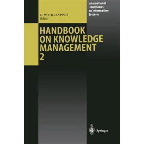 Handbook of Knowledge Management: Knowledge, Vol. 2 Knowledge Directions 2nd Printing Doc