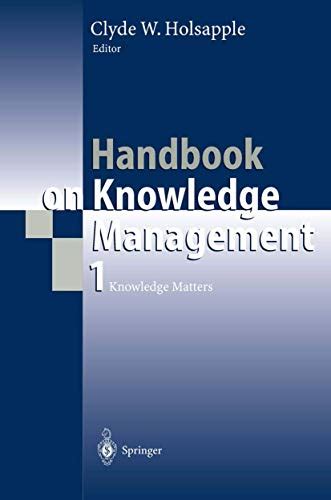Handbook of Knowledge Management Knowledge Matters 1 Ed. 02 Doc