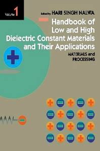 Handbook of Low and High Dielectric Constant Materials and Their Applications Reader