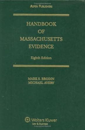 Handbook of Massachusetts Evidence 8th Edition Supplemented Annually Ebook Kindle Editon