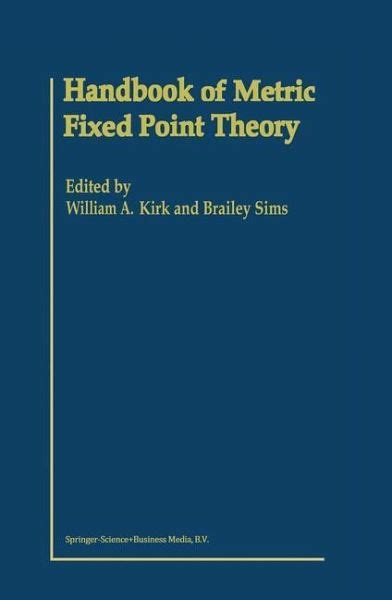 Handbook of Metric Fixed Point Theory 1st Edition Doc