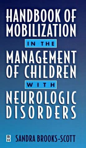 Handbook of Mobilization in the Management of Children with Neurological Disorders Reader