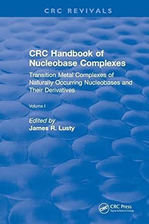 Handbook of Nucleobase Complexes Transition Metal Complexes of the Naturally Occurring Nucleobases Doc