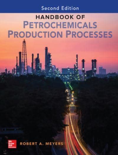 Handbook of Petrochemicals Production Processes 1st International Edition Reader