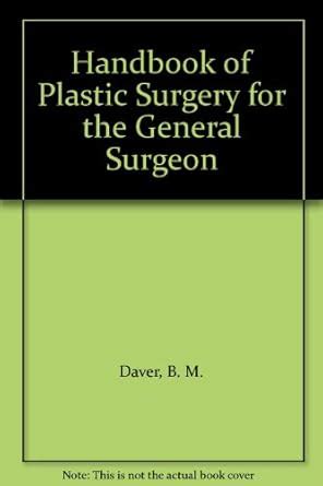 Handbook of Plastic Surgery for the General Surgeon 2nd Edition Reader