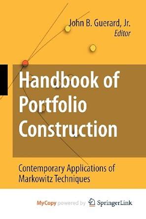 Handbook of Portfolio Construction Contemporary Applications of Markowitz Techniques Epub