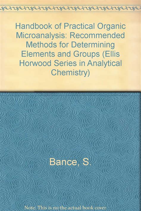 Handbook of Practical Organic Microanalysis Recommended Methods for Determining Elements and Groups PDF